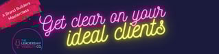 Get clear on your ideal clients HB banner